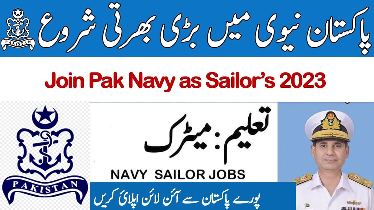 Join Pak Navy As Sailor Jobs Batch B-2023(S) | Www.joinpaknavy.gov.pk